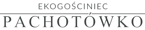 Agroturystyka ekoGościniec Pachot&oacute;wko w kujawsko-pomorskim